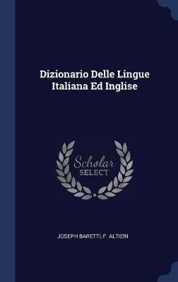 Dizionario Delle Lingue Italiana Ed Inglise on Hardback by Joseph Baretti