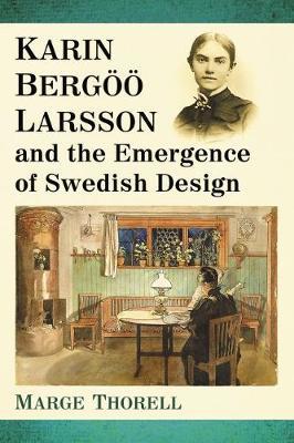 Karin Bergoeoe Larsson and the Emergence of Swedish Design by Marge Thorell image