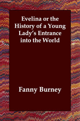 Evelina or the History of a Young Lady's Entrance into the World on Paperback by Fanny Burney