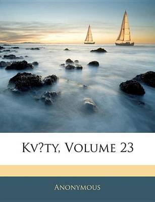 Kv?ty, Volume 23 on Paperback by * Anonymous