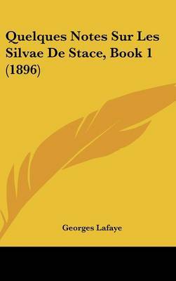 Quelques Notes Sur Les Silvae de Stace, Book 1 (1896) by Georges Lafaye image