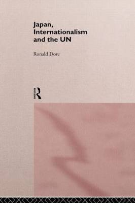 Japan, Internationalism and the UN by R.P. Dore image