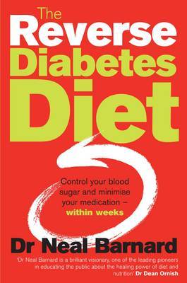 The Reverse Diabetes Diet: Control Your Blood Sugar and Minimise Your Medication - Within Weeks by Neal Barnard image