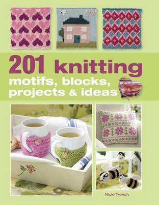 201 Knitting Motifs, Blocks, Projects & Ideas image