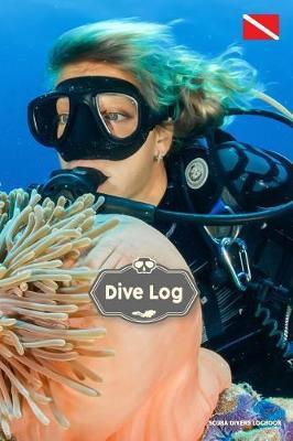Dive Log Scuba Divers Logbook: The perfect gift or gift idea for a diver wreck diving. scuba divers for notes after each dive Space for 120 dives for diving scuba diving cave diving