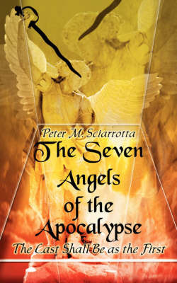The Seven Angels of the Apocalypse (Second Edition) by Peter Sciarrotta image
