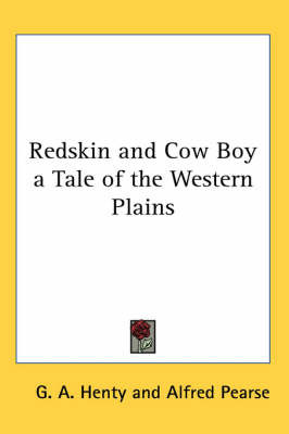Redskin and Cow Boy a Tale of the Western Plains by G.A.Henty image