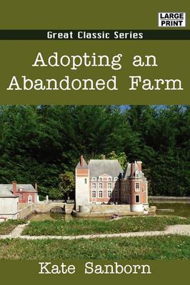 Adopting an Abandoned Farm by Kate Sanborn image