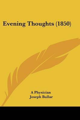 Evening Thoughts (1850) on Paperback by A Physician