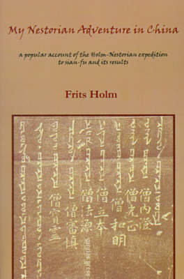 My Nestorian Adventure in China by Frits Holm image