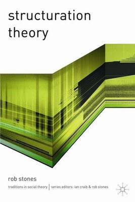 Structuration Theory by Rob Stones