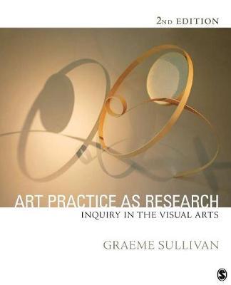 Art Practice as Research by Graeme Sullivan