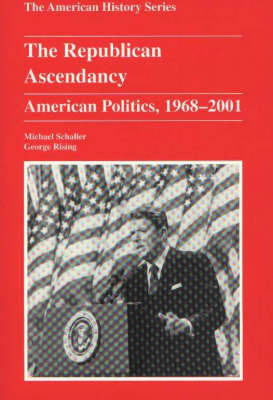 The Republican Ascendancy: American Politics, 1968-2001 by Michael Schaller image