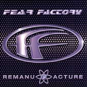 Remanufacture by Fear Factory Remanufacture by Fear Factory