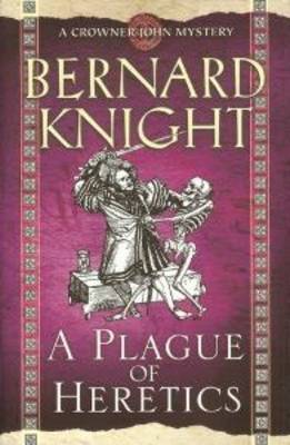 A Plague of Heretics by Bernard Knight image