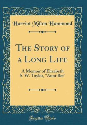 The Story of a Long Life by Harriot Milton Hammond image