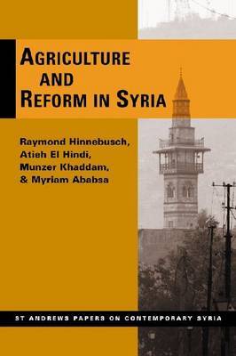 Agriculture and Reform in Syria by Raymond Hinnebusch