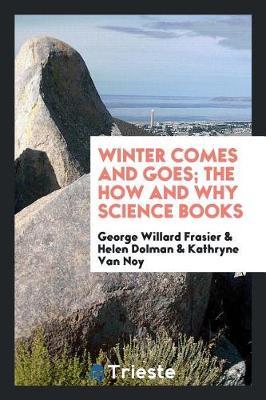 Winter Comes and Goes; The How and Why Science Books by George Willard Frasier image