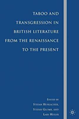 Taboo and Transgression in British Literature from the Renaissance to the Present on Hardback