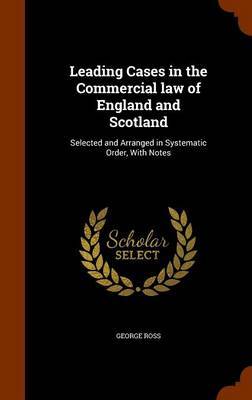 Leading Cases in the Commercial Law of England and Scotland by George Ross image
