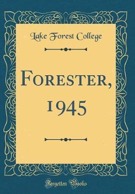 Forester, 1945 (Classic Reprint) by Lake Forest College image
