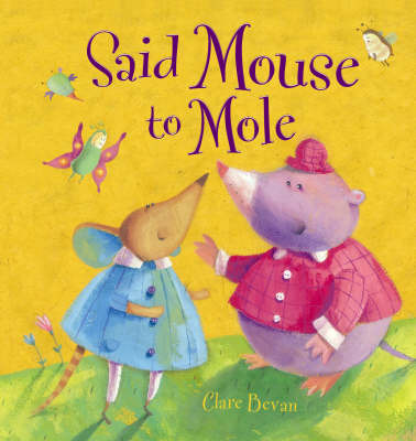 Said Mouse to Mole by Clare Bevan image
