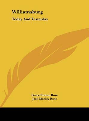 Williamsburg: Today and Yesterday by Grace Norton Rose image