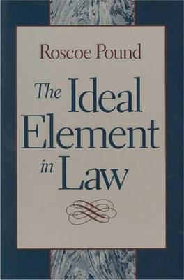 Ideal Element in Law by Roscoe Pound image
