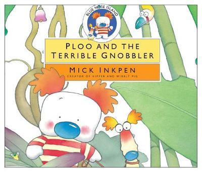 Ploo and the Terrible Gnobbler by Mick Inkpen image