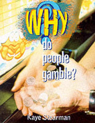 Why Do People Gamble? by Kaye Stearman image