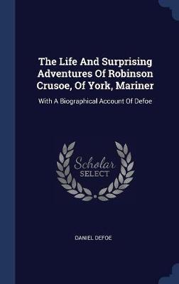 The Life and Surprising Adventures of Robinson Crusoe, of York, Mariner image