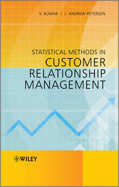 Statistical Methods in Customer Relationship Management on Hardback by V Kumar