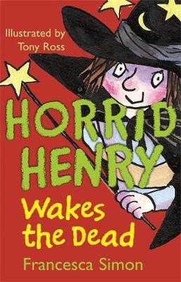 Horrid Henry Wakes the Dead by Francesca Simon image