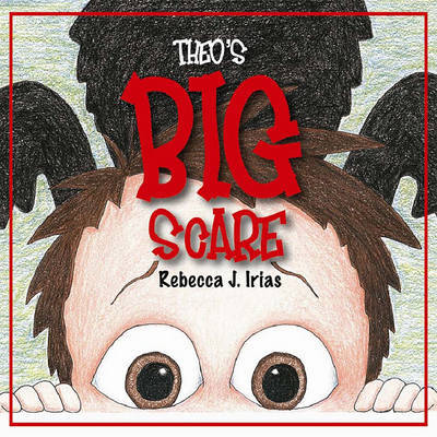 Theo's Big Scare by Rebecca J Irias image