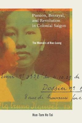 Passion, Betrayal, and Revolution in Colonial Saigon by Hue-Tam Ho Tai image