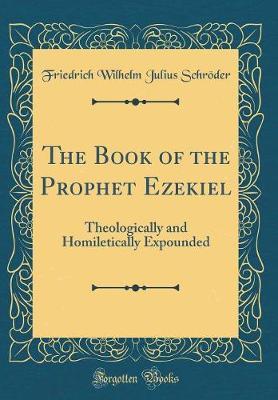 The Book of the Prophet Ezekiel by Friedrich Wilhelm Julius Schroder image