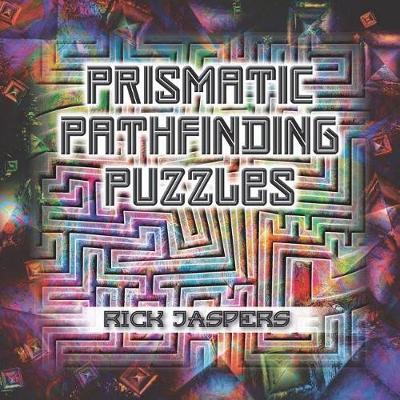 Prismatic Pathfinding Puzzles by Rick Jaspers