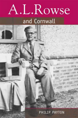 A.L. Rowse And Cornwall by Philip Payton image
