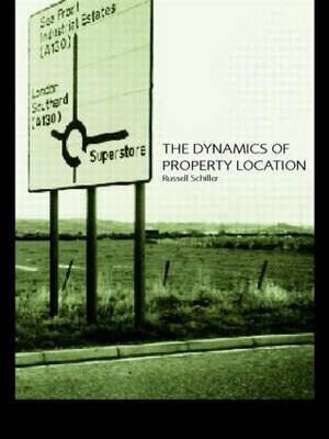 The Dynamics of Property Location by Russell Schiller image
