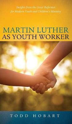 Martin Luther as Youth Worker by Todd Hobart image