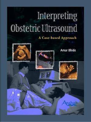Interpreting Obstetric Ultrasound by Amar Bhide image