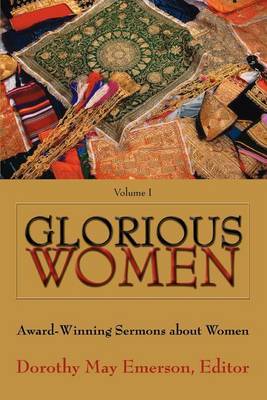 Glorious Women: Award-Winning Sermons about Women by Dorothy May Emerson image