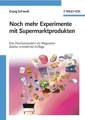 Noch Mehr Experimente Mit Supermarktprodukten: Das Periodensystem Als Wegweiser on Paperback by Georg Schwedt