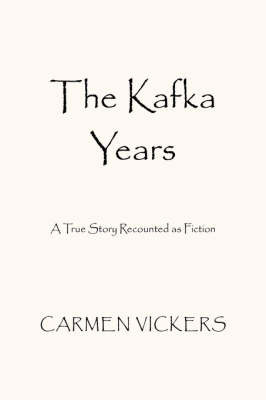 The Kafka Years by Carmen Vickers image