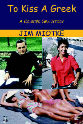 To Kiss a Greek on Paperback by Jim Miotke