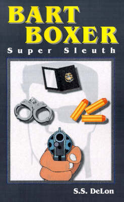 Bart Boxer: Super Sleuth by S. S. De Lon image