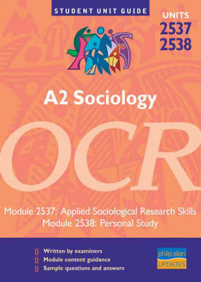 A2 Sociology OCR: Applied Sociological Research Skills/Personal Study: Units 2537 and 2538 by Steve Chapman image