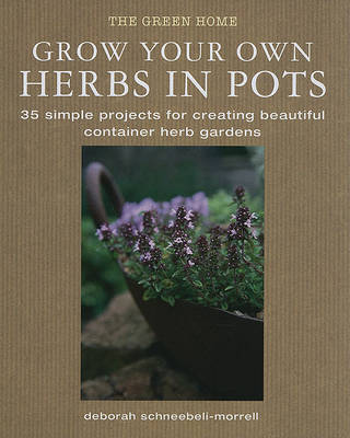 Grow Your Own Herbs in Pots on Hardback by Deborah Schneebeli Morrell