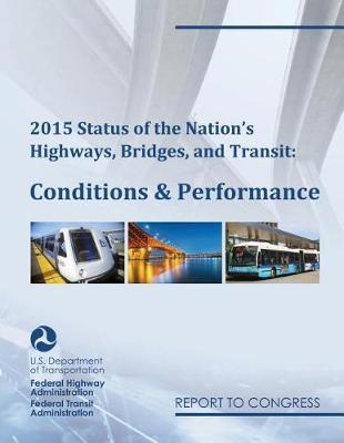 2015 Status of the Nation's Highways, Bridges, and Transit Conditions & Performance Report to Congress image