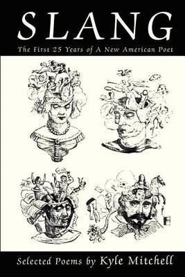 S L A N G: The First 25 Years of a New American Poet by Kyle Mitchell image